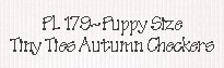 PL179-Puppy Size, Tiny Ties Autumn Checkers